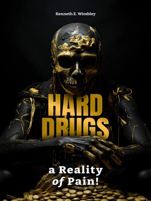 cover image of Hard Drugs, a Reality of Pain!